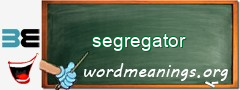 WordMeaning blackboard for segregator